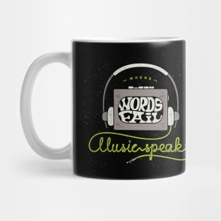 where words fail music speaks Mug